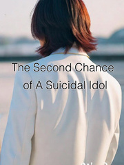 The Second Chance of a Suicidal Idol Book