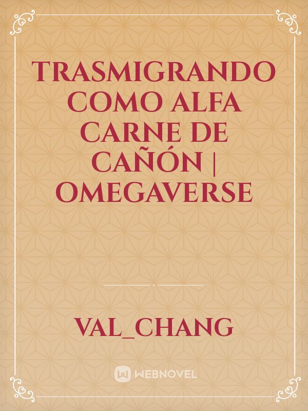 Trasmigrando como alfa carne de cañón | Omegaverse