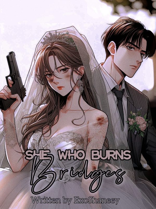 She Who Burns Bridges