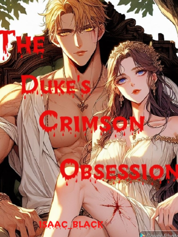 The Duke's Crimson Obsession:Dual Reincarnation
