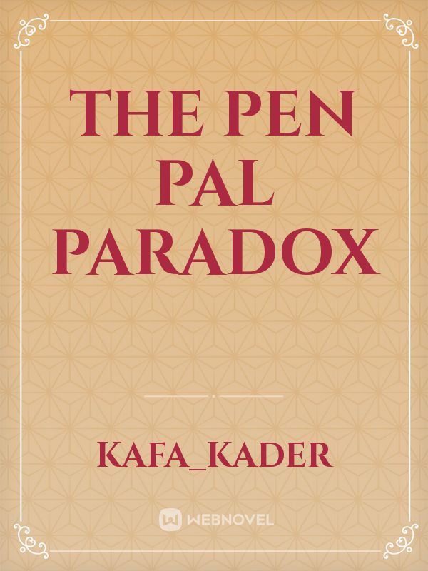 The Pen Pal Paradox