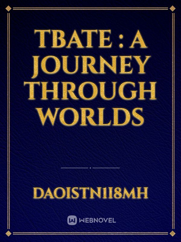 Tbate : A Journey Through Worlds