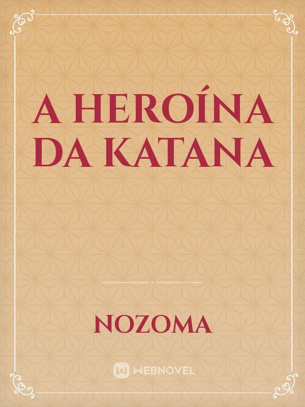 A heroína da katana