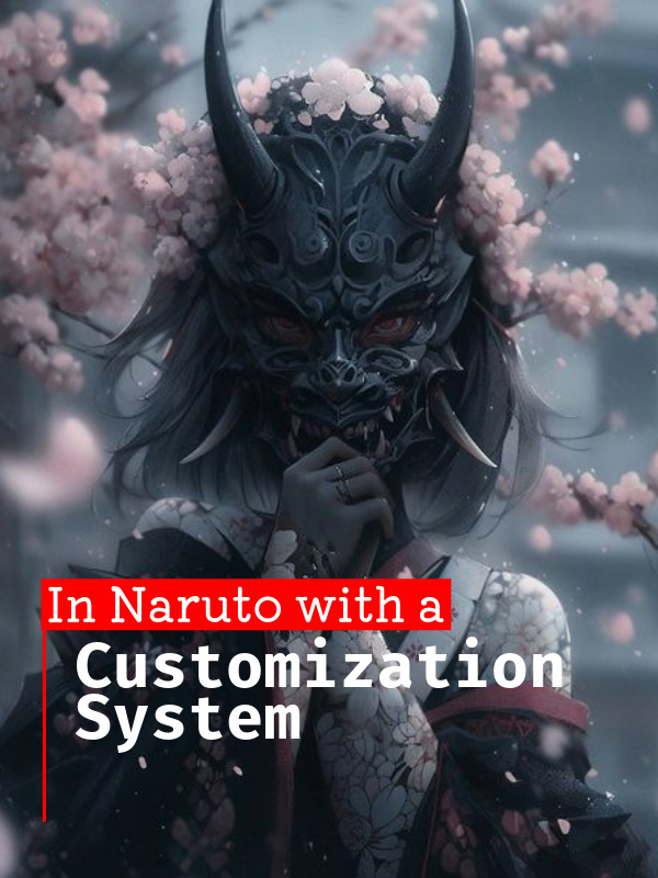 In Naruto with a Customization System