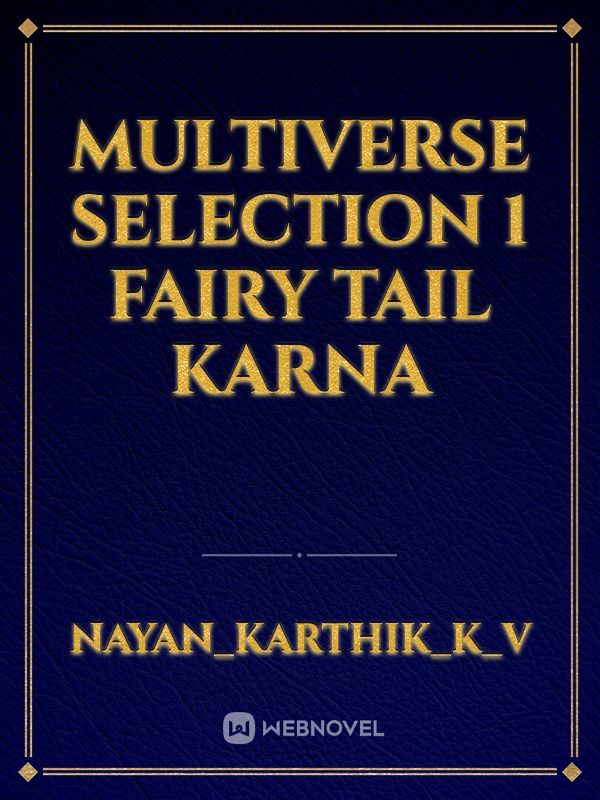 Multiverse selection 1 Fairy Tail Karna