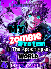 My Zombie System In The Apocalypse World Book