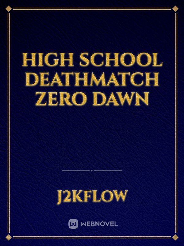High school deathmatch zero dawn