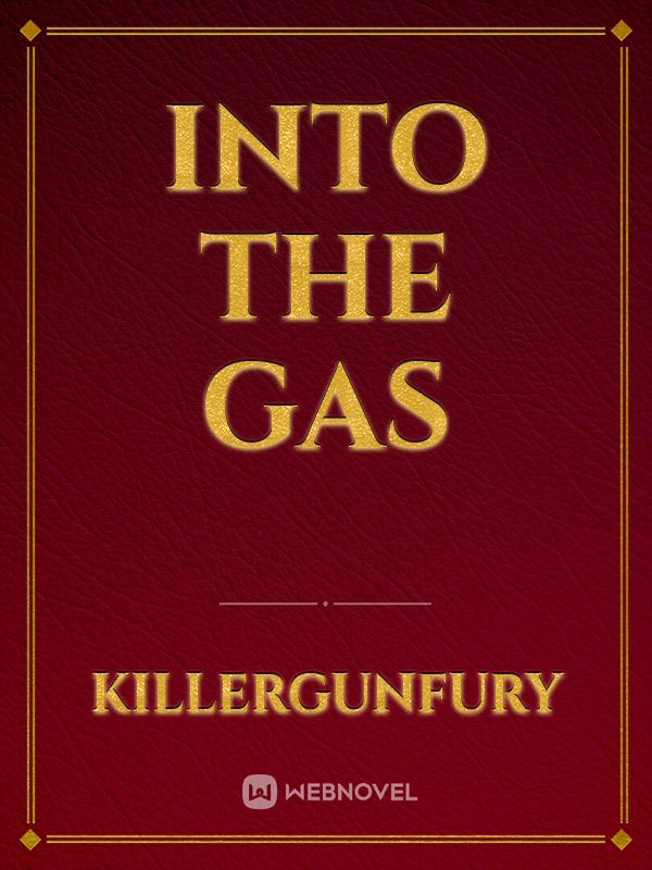 Into The Gas