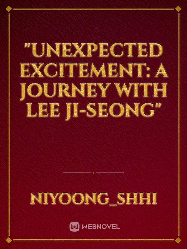 "Unexpected Excitement: A Journey with Lee Ji-seong"