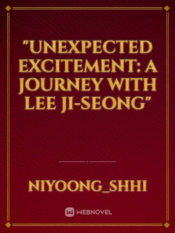 "Unexpected Excitement: A Journey with Lee Ji-seong"