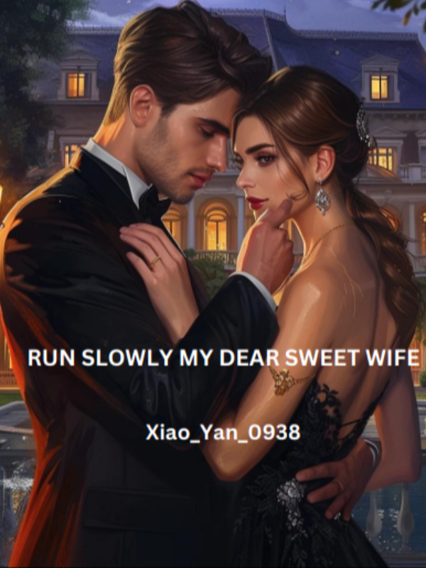 RUN SLOWLY MY DEAR SWEET WIFE Book