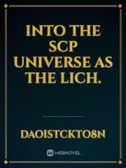 Into the SCP Universe as The Lich. Book