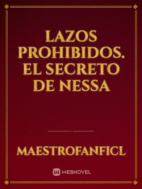 Lazos Prohibidos. El Secreto de Nessa Book