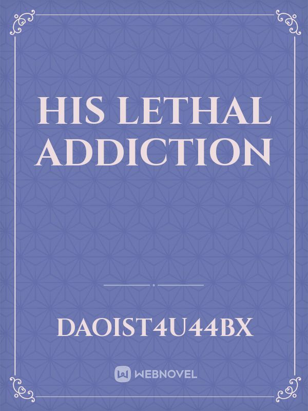 His Lethal Addiction