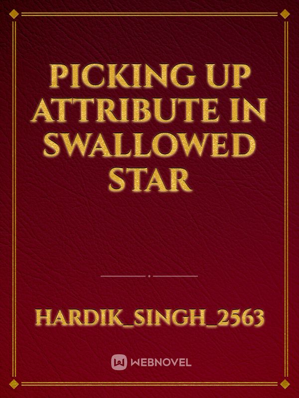 Picking Up Attribute in Swallowed Star
