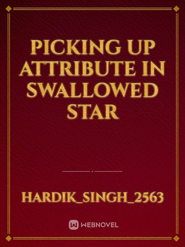 Picking Up Attribute in Swallowed Star