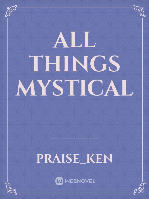 All things mystical