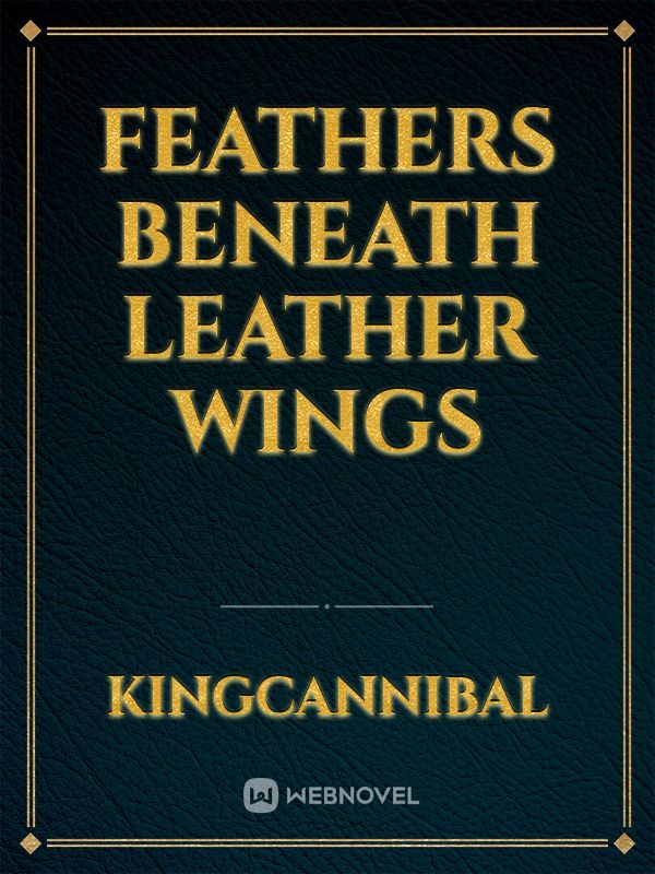 Feathers Beneath Leather Wings