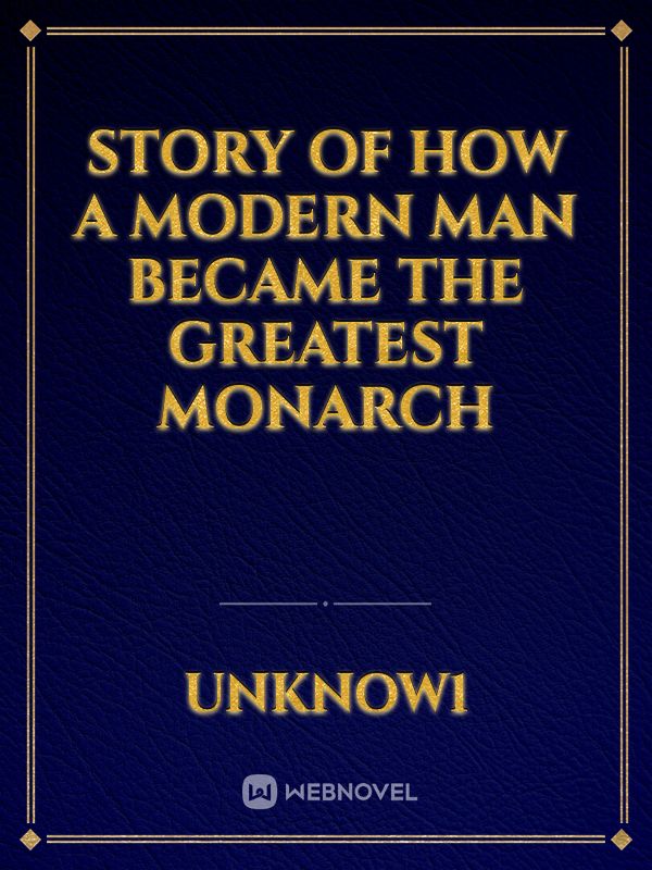 Story of how a modern man became the greatest monarch Book