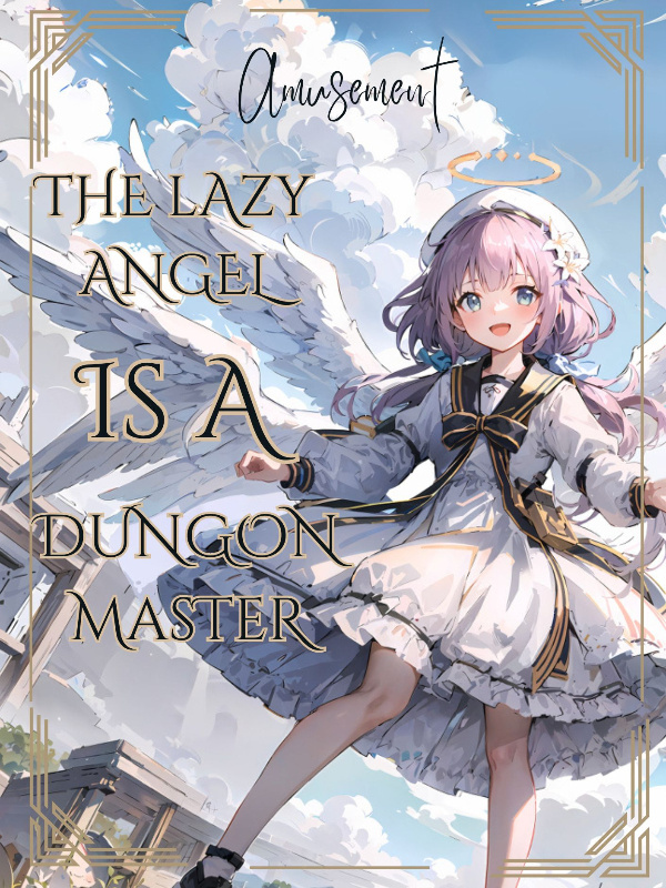 The Lazy Angel is a Dungeon Master