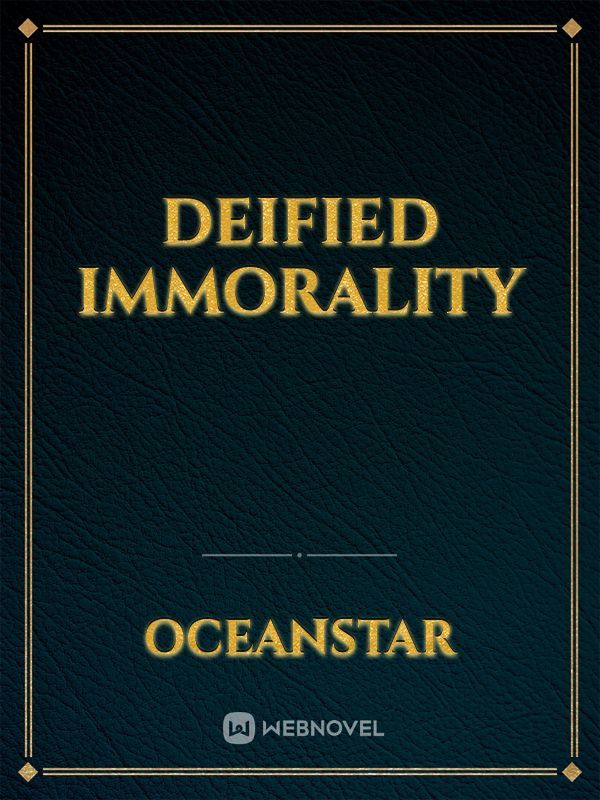 deified immorality Book