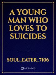 A Young Man Who Loves To Suicides Book