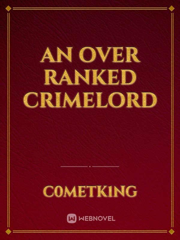 An over ranked crimelord