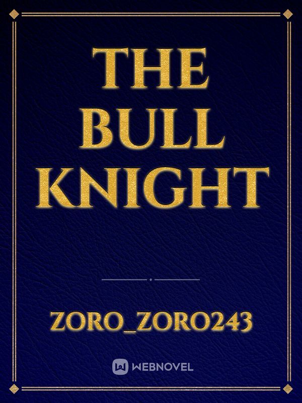 The Bull Knight