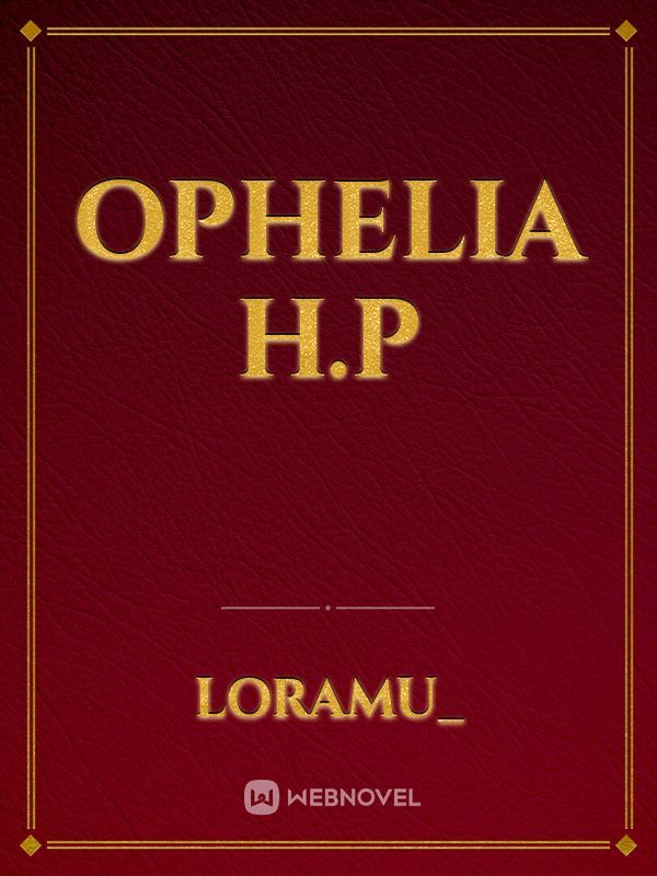 Ophelia H.P