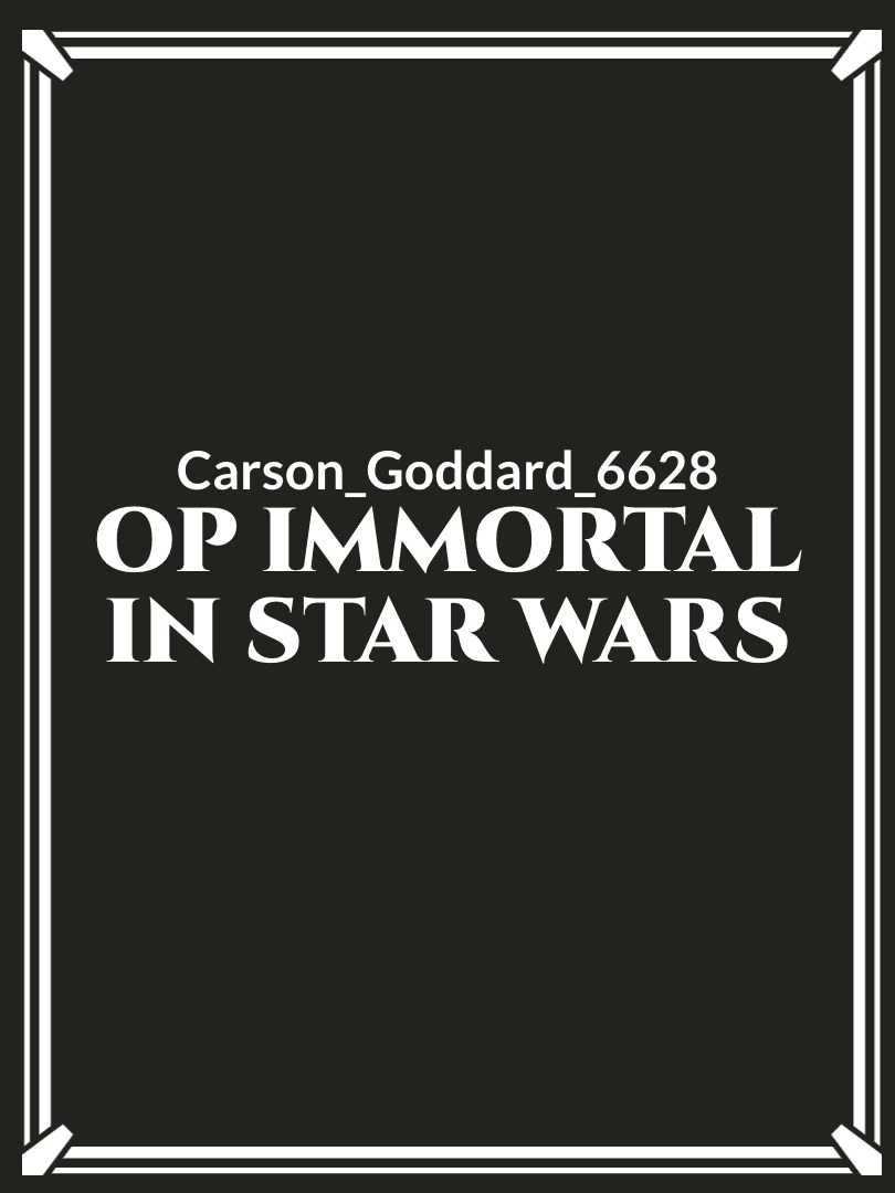 OP Immortal In Star Wars