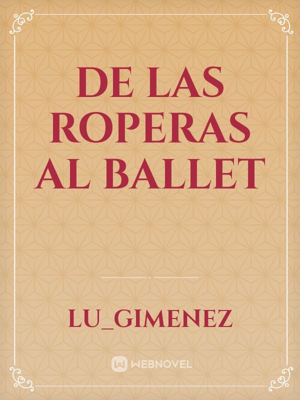 De Las Roperas Al Ballet