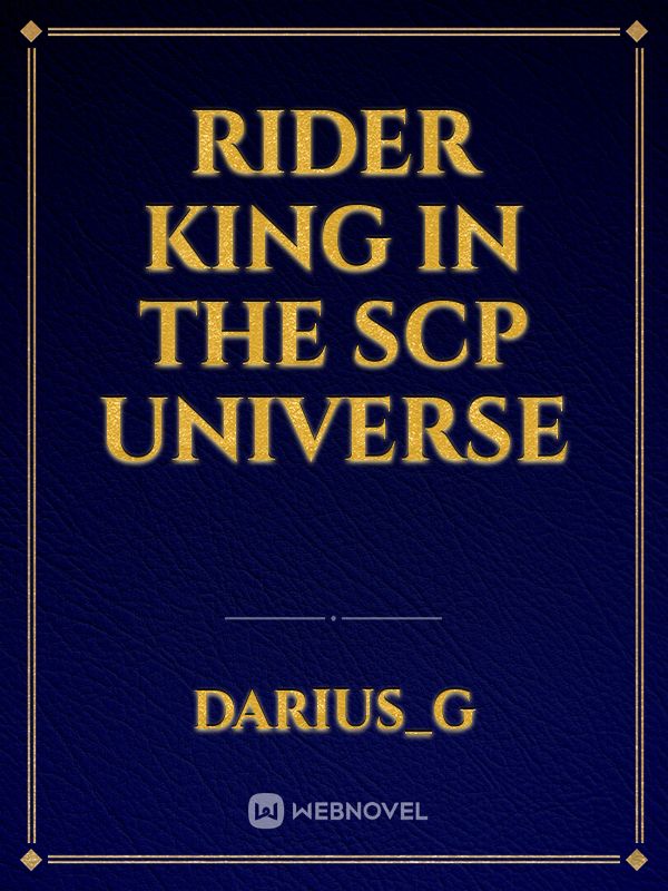 Rider King in the scp universe