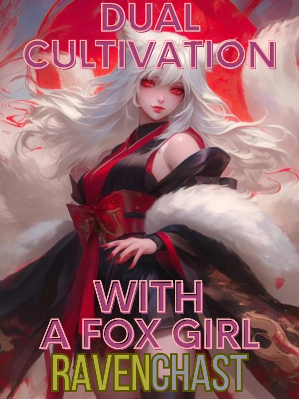 Dual Cultivation: With A Fox Girl