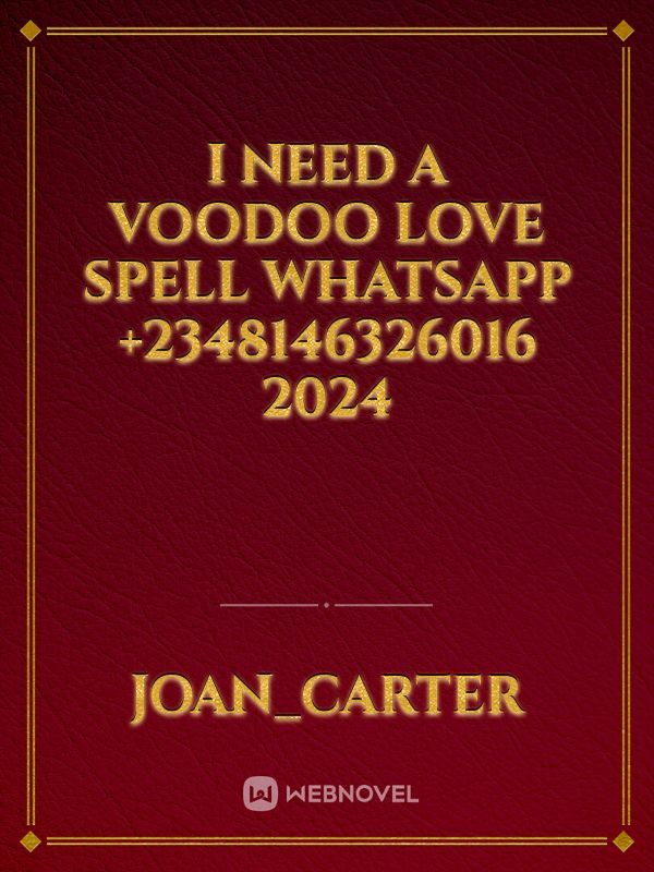I NEED A VOODOO LOVE SPELL WHATSAPP +2348146326016 2024