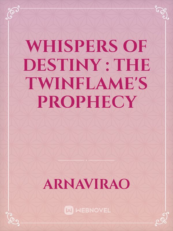 Whispers of Destiny : The Twinflame's Prophecy