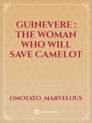 Guinevere : the woman who will save Camelot Book