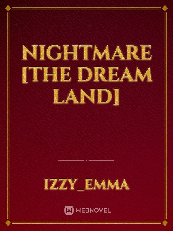NIGHTMARE [THE DREAM LAND]