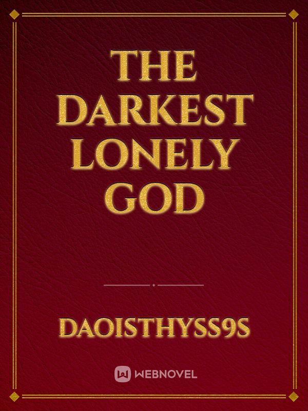 The darkest lonely god Book