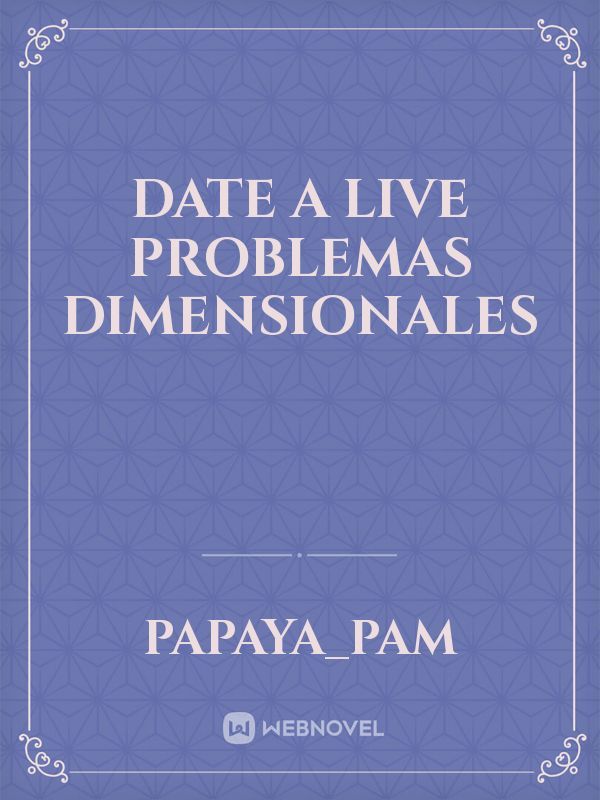 Date a live problemas Dimensionales Book