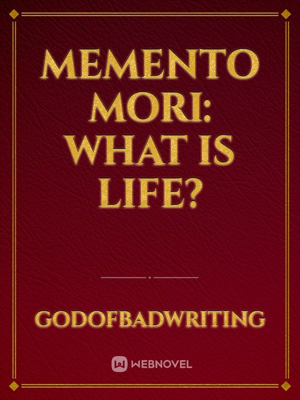 Memento Mori: What Is Life? Book