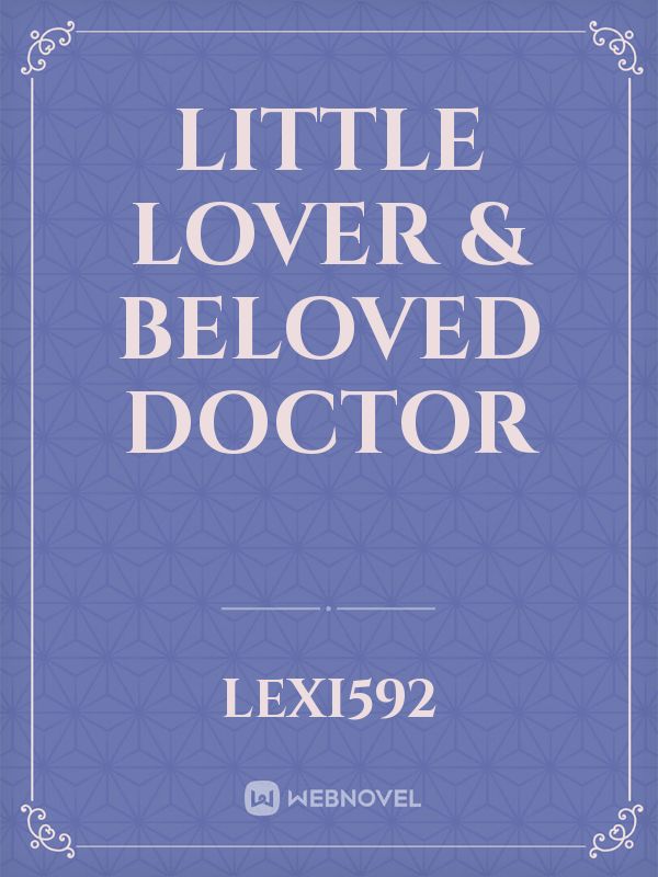 LITTLE LOVER & BELOVED DOCTOR