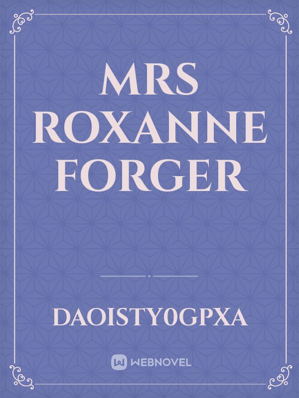 MRS ROXANNE FORGER Book