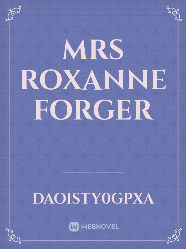 MRS ROXANNE FORGER