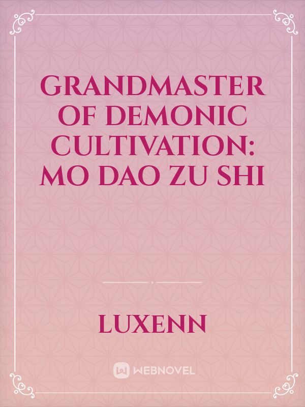 Grandmaster of Demonic Cultivation: mo dao zu shi