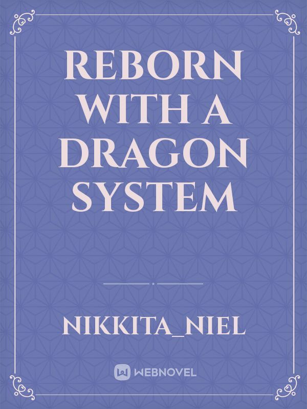 Reborn with a dragon system