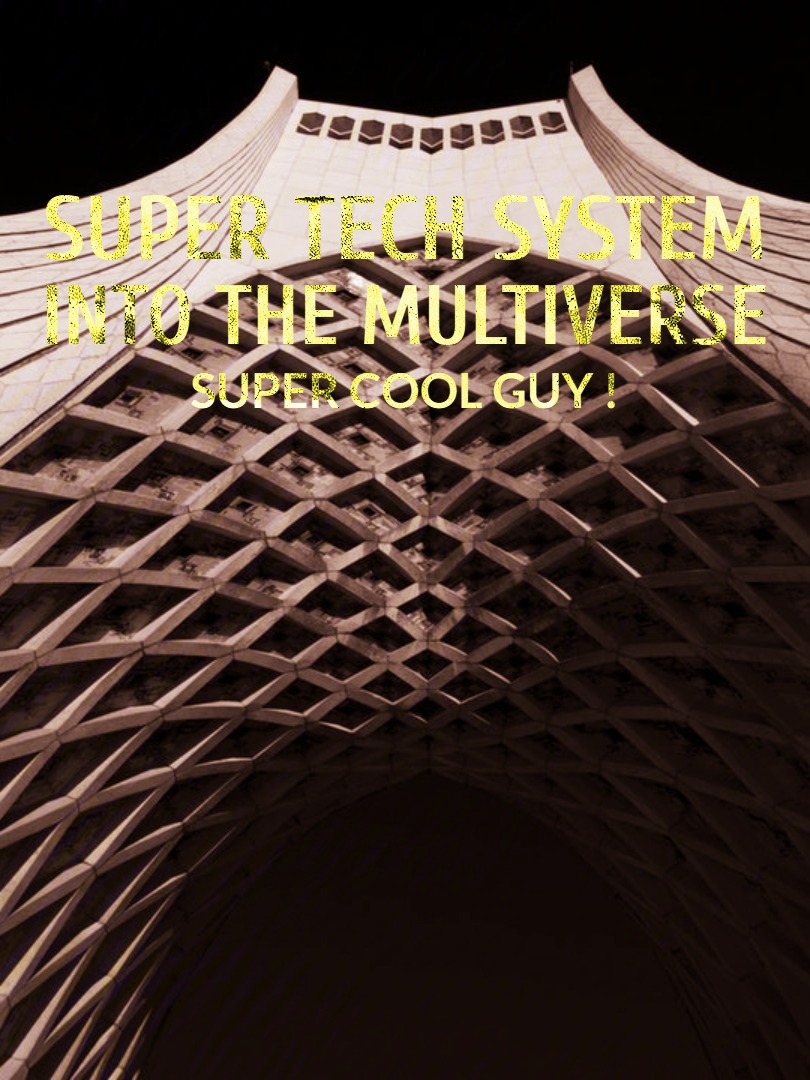 Super tech system into the multiverse Book
