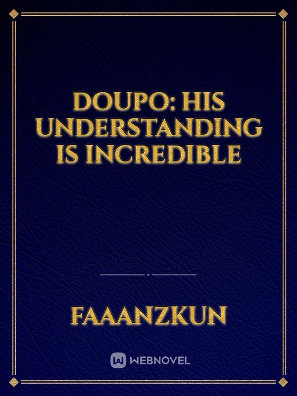Doupo: His understanding is incredible
