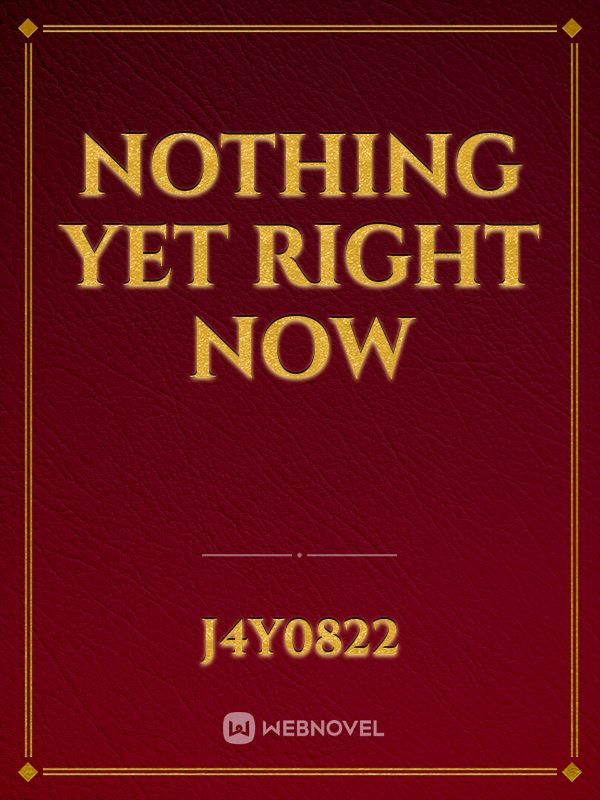 nothing yet right now Book