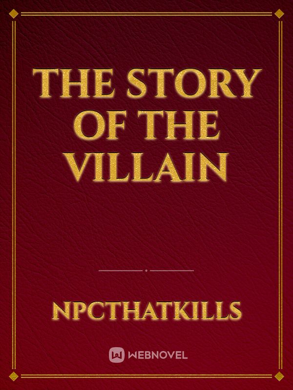 The Story of The Villain