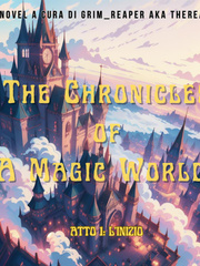 The Chronicles of a Magic World - Act 1 : The Beginning Book